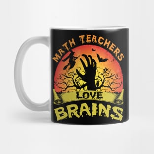 Math Teachers Love Brains Halloween Math Mug